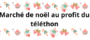 Marché de noël pour le téléthon le 30/11 et 1/12 salle Marius